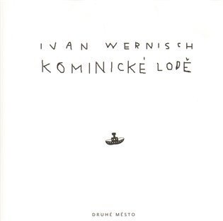 Wernisch Ivan: Kominické lodě