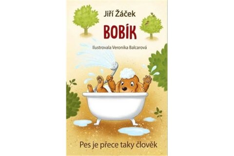 Žáček Jiří: Bobík neboli Pes je přece taky člověk Žáček Jiří: Bobík neboli Pes je přece taky člověk