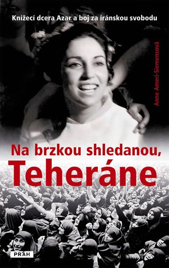 Ameri-Siemensová Anne: Na brzkou shledanou, Teheráne