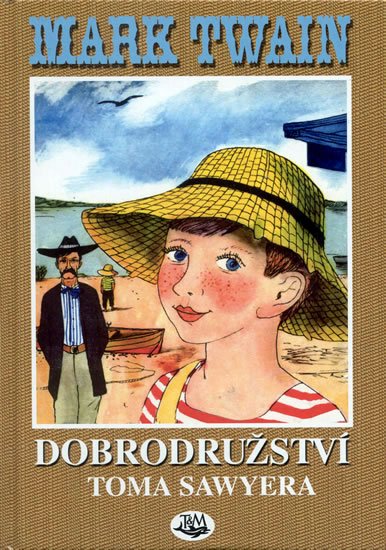Twain Mark: Dobrodružství Toma Sawyera