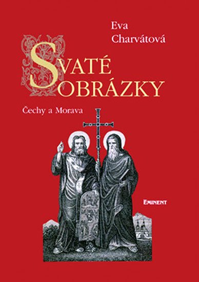 Charvátová Eva: Svaté obrázky Čechy a Morava Charvátová Eva: Svaté obrázky Čechy a Morava