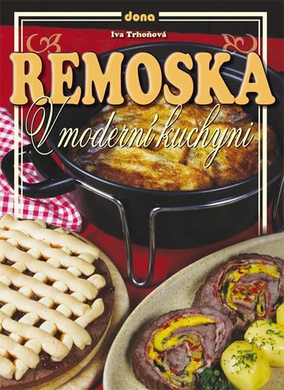 Trhoňová Iva: Remoska v moderní kuchyni