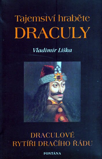 Liška Vladimír: Tajemství hraběte Draculy - Draculové rytíři dračího řádu