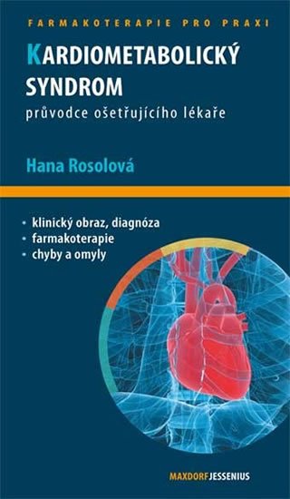 Rosolová Hana: Kardiometabolický syndrom - Průvodce ošetřujícího lékaře Rosolová Hana: Kardiometabolický syndrom - Průvodce ošetřujícího lékaře