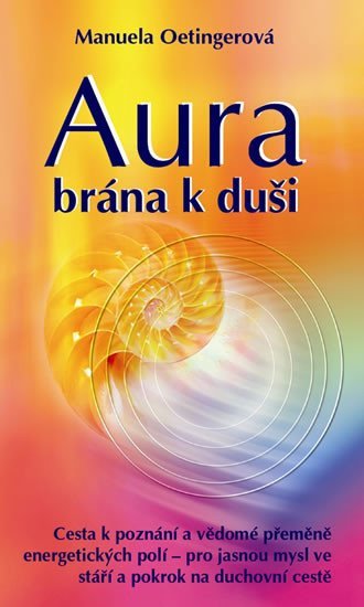 Oetingerová Manuela: Aura - brána k duši