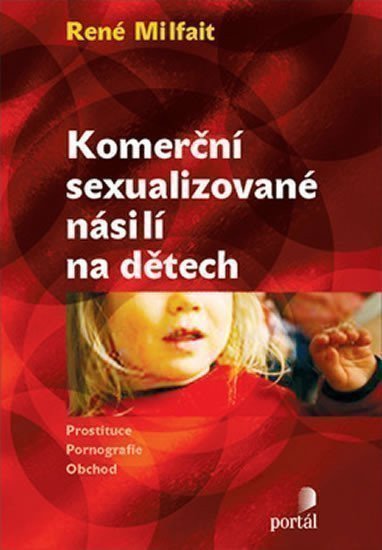 Milfait René: Komerční sexualizované násilí na dětech