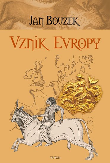 Bouzek Jan: Vznik Evropy Bouzek Jan: Vznik Evropy