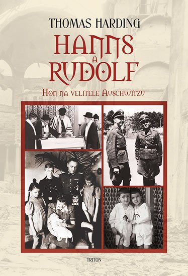 Harding Thomas: Hanns a Rudolf - Hon na velitele Auschwitzu