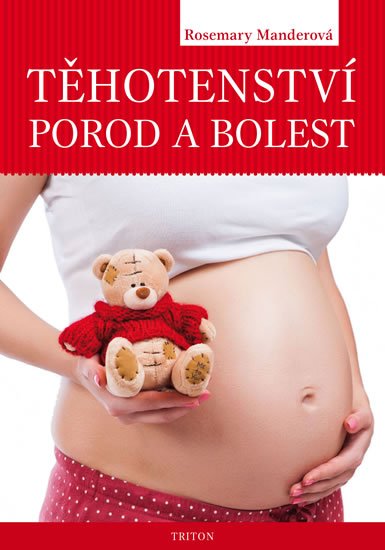 Mander Rosemary: Těhotenství, porod a bolest Mander Rosemary: Těhotenství, porod a bolest