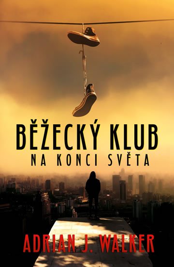 Walker Adrian J.: Běžecký klub na konci světa