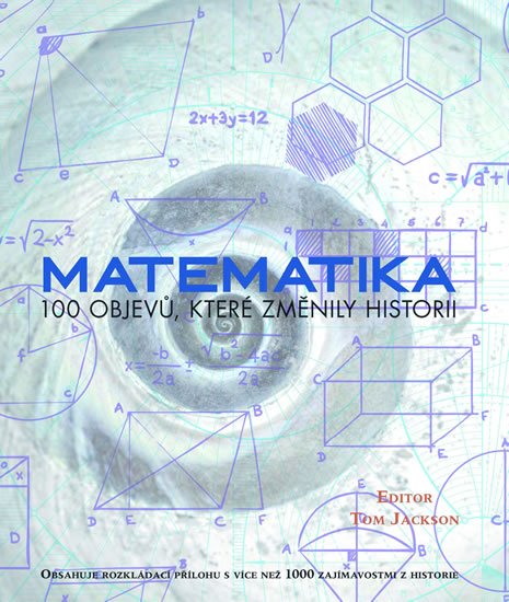 Jackson Tom: Matematika - 100 objevů, které změnily historii