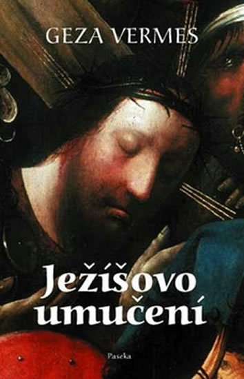 Vermes Geza: Ježíšovo umučení
