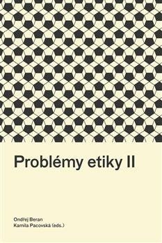 Beran Ondřej: Problémy etiky II Beran Ondřej: Problémy etiky II