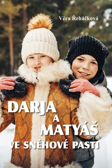 Řeháčková Věra: Darja a Matyáš ve sněhové pasti Řeháčková Věra: Darja a Matyáš ve sněhové pasti