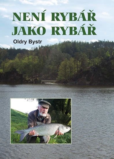 Bystrc Oldry: Není rybář jako rybář Bystrc Oldry: Není rybář jako rybář
