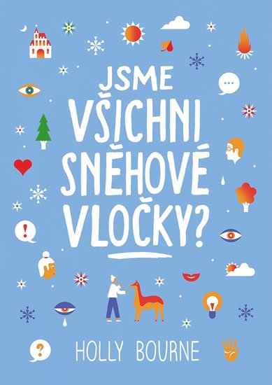 Bourne Holly: Jsme všichni sněhové vločky?