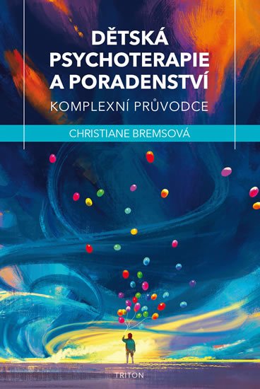 Bremsová Christiane: Dětská psychoterapie a poradenství - Komplexní průvodce