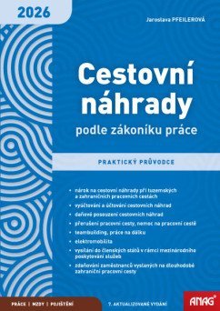 Pfeilerová Jaroslava: Cestovní náhrady podle zákoníku práce 2026 – praktický průvodce