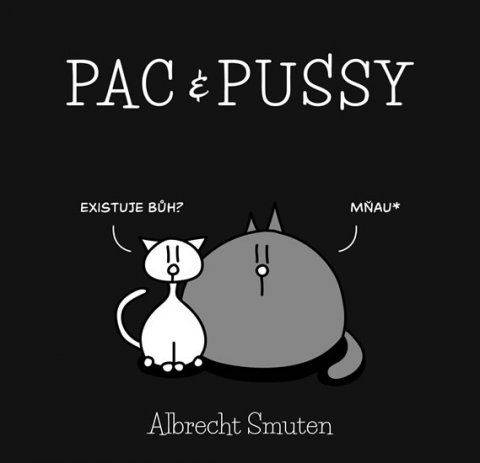 Smuten Albrecht: Pac & Pussy Smuten Albrecht: Pac & Pussy