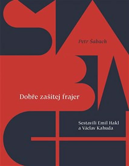 Šabach Petr: Dobře zašitej frajer Šabach Petr: Dobře zašitej frajer