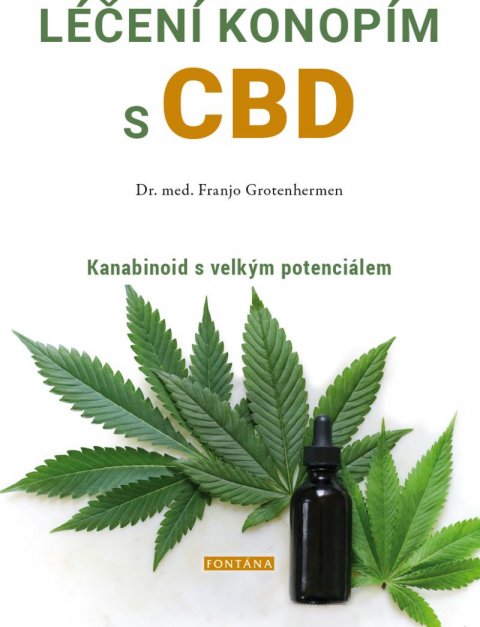 Grotenhermen Franjo: Léčení konopím s CBD - Kanabinoid s velkým potenciálem