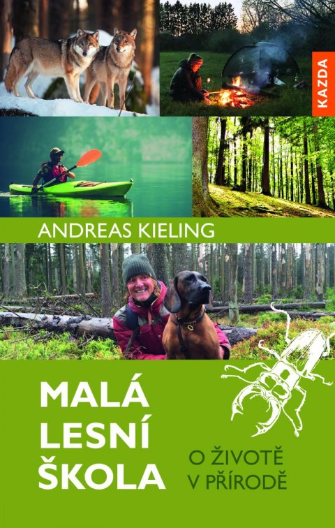 Kieling Andreas: Malá lesní škola - O životě v přírodě