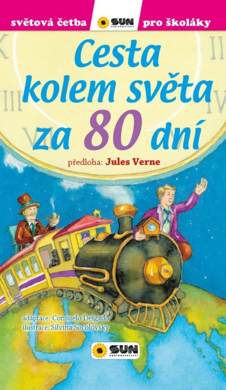 Verne Jules: Cesta kolem světa za 80 dní - Světová četba pro školáky Verne Jules: Cesta kolem světa za 80 dní - Světová četba pro školáky