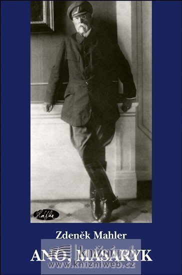 Mahler Zdeněk: Ano, Masaryk