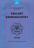 Protivinský Miroslav prof. JUDr., Klvaňa Karel JUDr.: Základy kriminalistiky - 2. vydání
