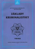 Protivinský Miroslav prof. JUDr., Klvaňa Karel JUDr.: Základy kriminalistiky - 2. vydání Protivinský Miroslav prof. JUDr., Klvaňa Karel JUDr.: Základy kriminalistiky - 2. vydání