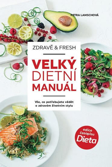 Lamschová Petra: Zdravě & fresh aneb Velký dietní manuál