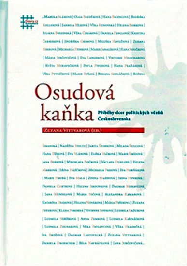 Vittvarová Zuzana: Osudová kaňka - Příběhy dcer politických vězňů Československa Vittvarová Zuzana: Osudová kaňka - Příběhy dcer politických vězňů Československa