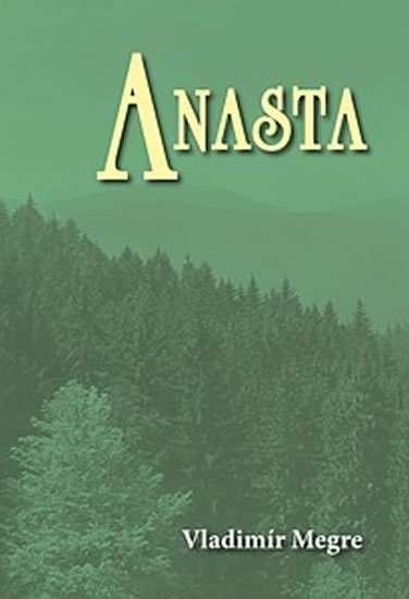 Megre Vladimír: Anasta Megre Vladimír: Anasta