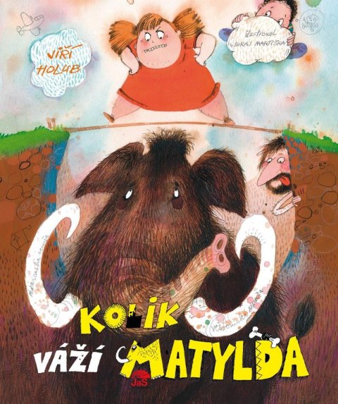 Holub Jiří: Kolik váží Matylda Holub Jiří: Kolik váží Matylda