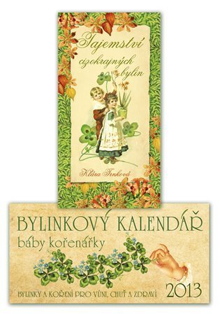 Trnková Klára: Bylinkový kalendář báby kořenářky 2013 + Tajemství cizokrajných bylin