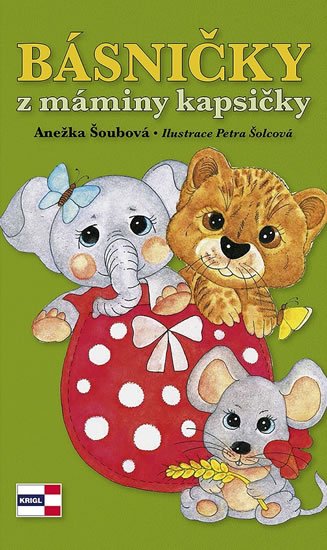 Šoubová Anežka: Básničky z máminy kapsičky