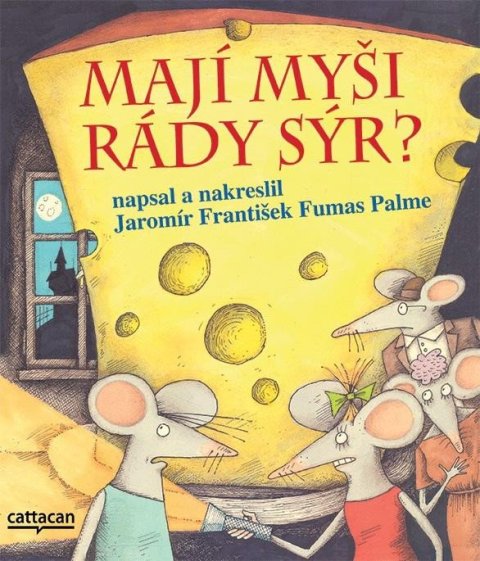 Fumas Palme Jaromír František: Mají myši rády sýr?