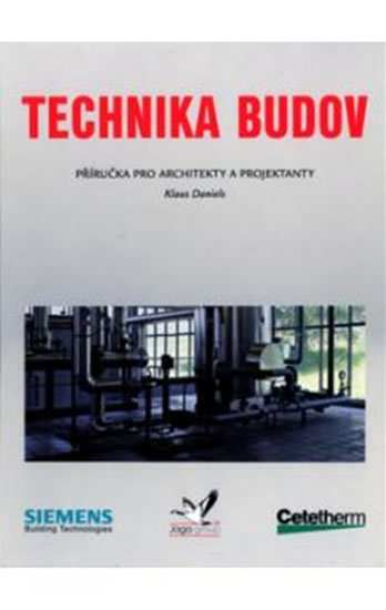 Daniels Klaus: Technika budov - Příručka pro architekty a projektanty Daniels Klaus: Technika budov - Příručka pro architekty a projektanty