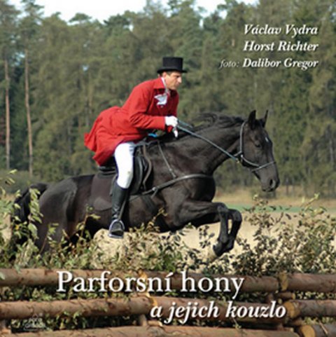 Vydra Václav, Richter Horst: Parforsní hony a jejich kouzlo Vydra Václav, Richter Horst: Parforsní hony a jejich kouzlo