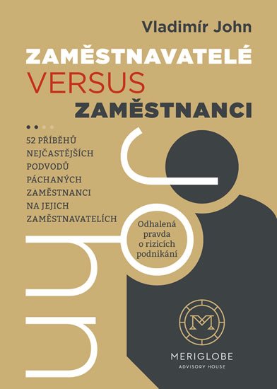 John Vladimír: Zaměstnavatelé versus zaměstnanci John Vladimír: Zaměstnavatelé versus zaměstnanci