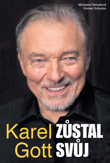 Remešová Michaela: Karel Gott zůstal svůj