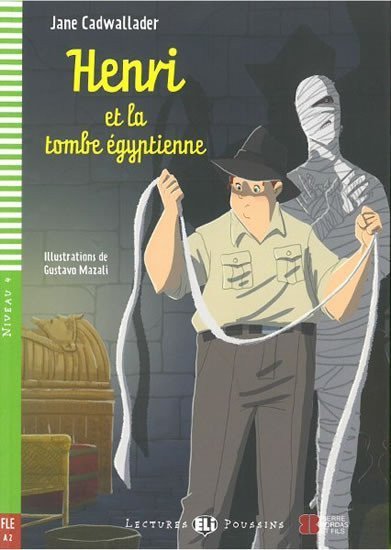 Cadwallader Jane: Lectures ELI Poussins 4/A2: Henri et la tombe egyptienne + Downloadable mul