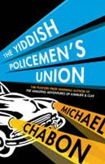 Chabon Michael: The Yiddish Policemen´s Union