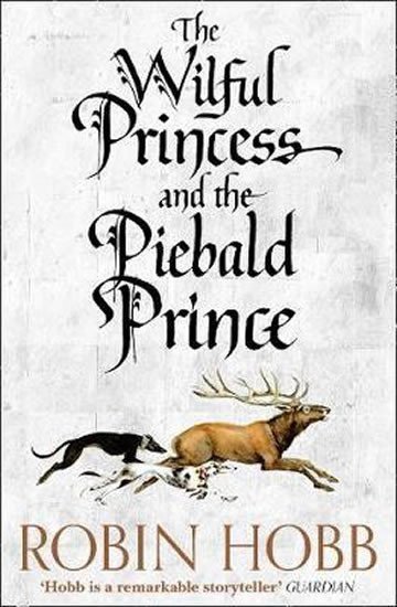 Hobb Robin: The Wilful Princess and the Piebald Prince
