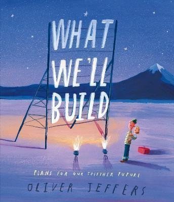 Jeffers Oliver: What We´ll Build: Plans for Our Together Future