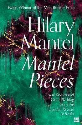 Mantelová Hilary: Mantel Pieces