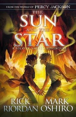 Riordan Rick: From the World of Percy Jackson: The Sun and the Star (The Nico Di Angelo A Riordan Rick: From the World of Percy Jackson: The Sun and the Star (The Nico Di Angelo A