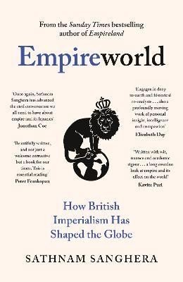 Sanghera Sathnam: Empireworld: How British Imperialism Has Shaped the Globe