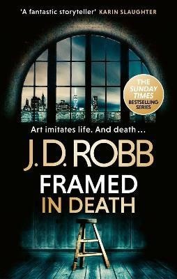 Robb J. D.: Framed In Death: An Eve Dallas thriller (In Death 61)