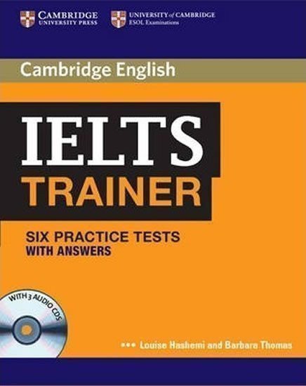 Hashemi Louise: IELTS Trainer Six Practice Tests with Answers and Audio CDs (3)